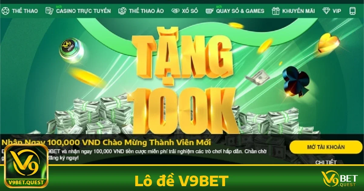 Lô đề V9bet 4 Ưu đãi đặc biệt khi tham gia Lô đề V9BET