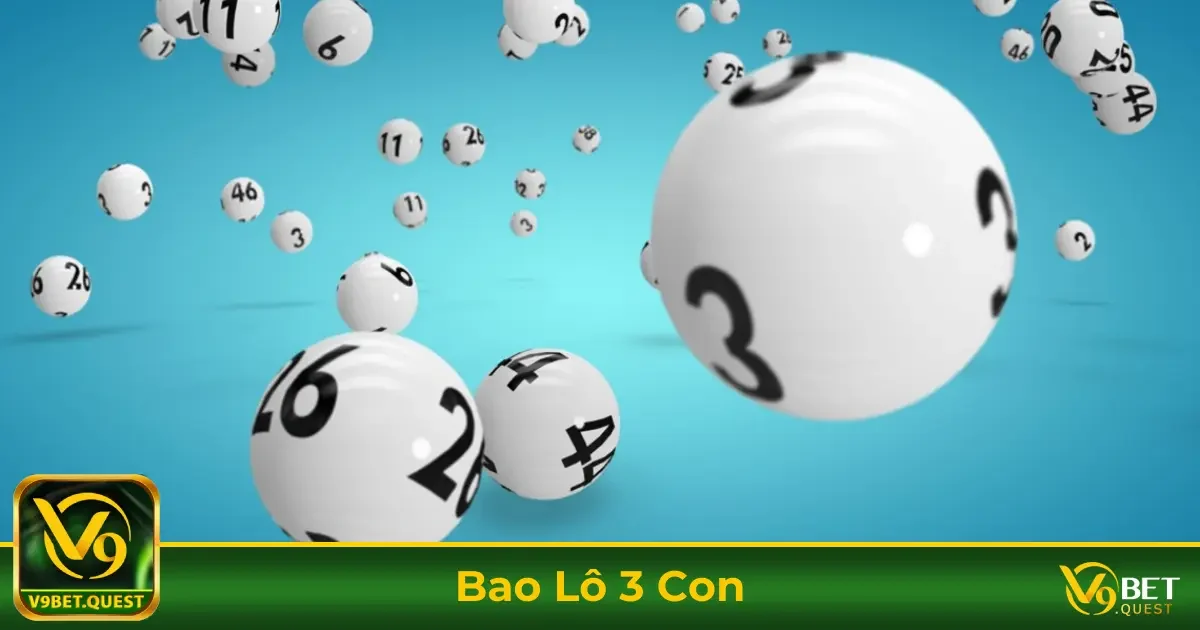 Bao Lô 3 Con Là Gì? Cách Chơi & Đặt Cược Tại V9Bet 1 Luật Chơi Bao Lô 3 Con & Cách Xác Định Kết Quả