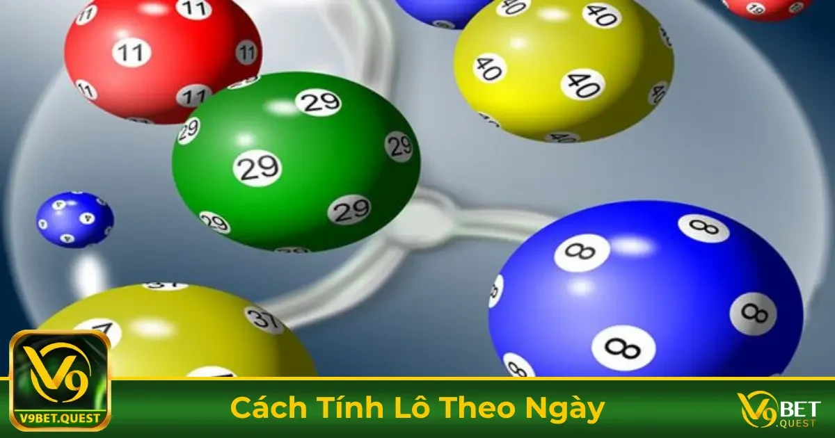 Cách Tính Lô Theo Ngày? Hướng Dẫn Chơi Hiệu Quả Tại V9Bet 1 Cách Phân Tích Lô Theo Ngày & Xác Định Số Đẹp