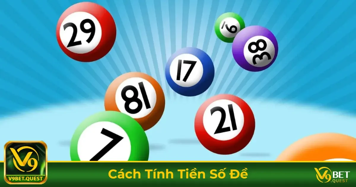 Cách Tính Tiền Số Đề? Chi Tiết Cách Tính Tiền Tại V9Bet 1 Cách Tính Tiền Khi Trúng Đề 2 Càng, 3 Càng, 4 Càng