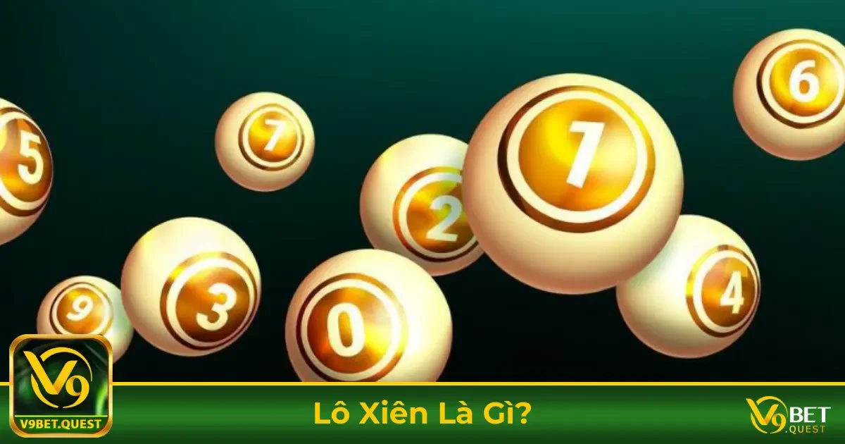Lô Xiên Là Gì? Cách Chơi & Cược Xiên Chính Xác Tại V9Bet 1 Lô Xiên Là Gì? Cách Tính Tiền Thắng
